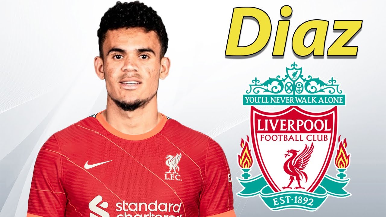 Diaz là chữ ký đáng chú ý của Liverpool.