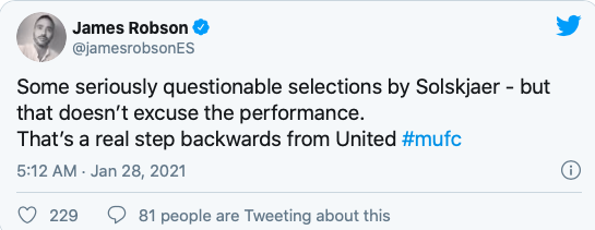 Cả James Robson - nhà báo của Evening Standard, cũng khẳng định: "Một số quyết định của Solskjaer thực sự có vấn đề - nhưng điều đó không thể bào chữa cho màn trình diễn kém cỏi. Đó là một bước lùi thực sự so với Man United."