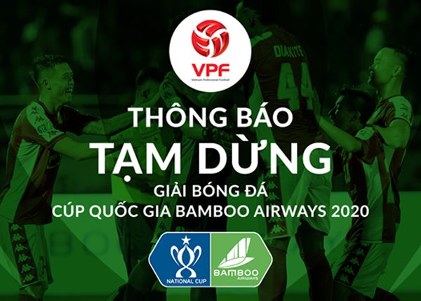 Cúp Quốc gia 2020 tạm dừng vì dịch COVID-19. Ảnh: VPF.