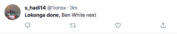 "Mua xong Lokonga, tiếp theo sẽ là Ben White."