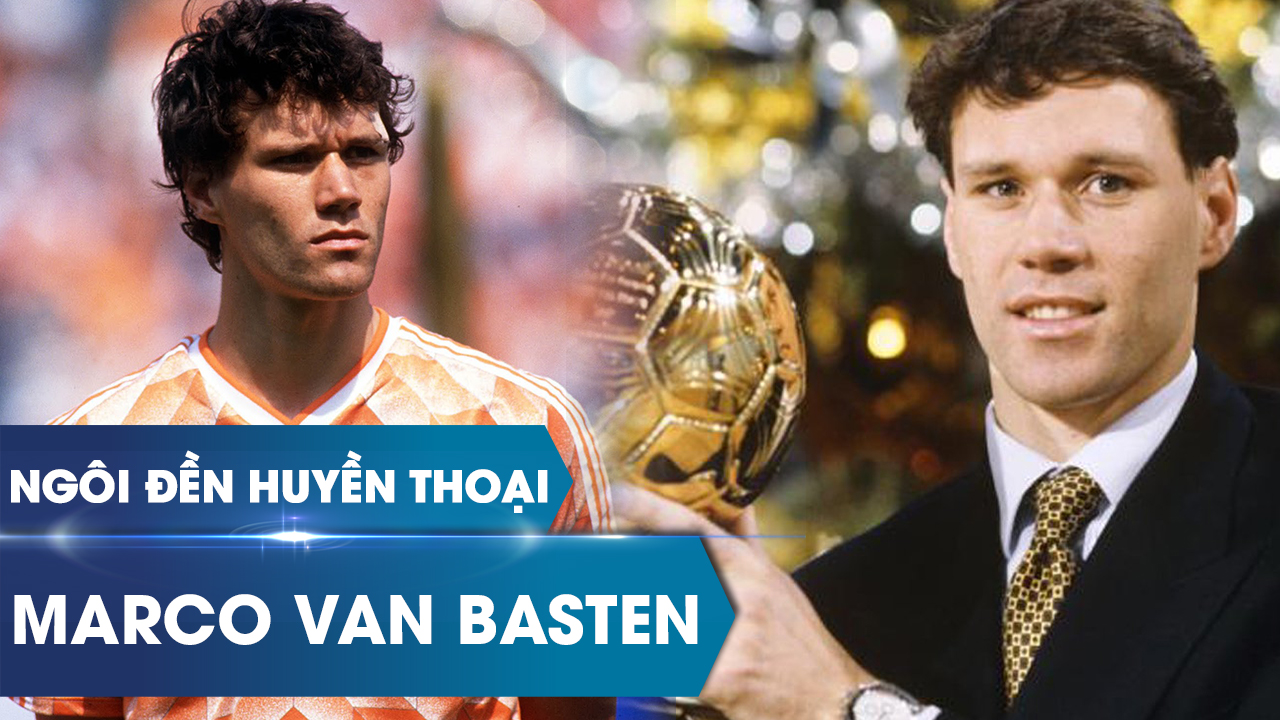 Ảnh bài viết Ngôi đền huyền thoại | Marco van Basten