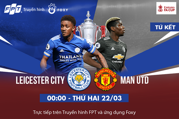 Ảnh bài viết Tứ kết FA CUP: Leicester - Manchester United, Quỷ Đỏ đánh chiếm King Power?