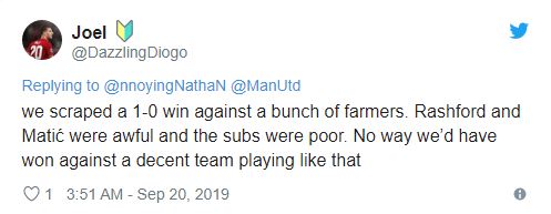 Chúng tôi đã giành chiến thắng tối thiểu 1-0 trước một đội bóng vô danh. Rashford và Matić có màn trình diễn khủng khiếp còn lực lượng dự bị quá mỏng.