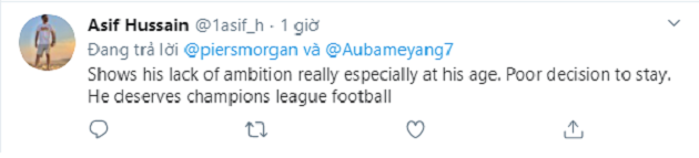 "Aubameyang đang cho thấy sự thiếu khát khao, nhất là ở tuổi của mình. Một quyết định yếu đuối. Cậu ấy xứng đáng được chơi ở Champions League."